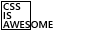 Badge with text 'CSS is Awesome'